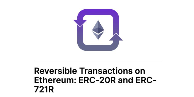 研究员提以太坊可逆交易标准ERC-20R、ERC-721R！社群反应两极化