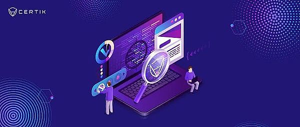 Web3.0审计指南:CertiK审计有何不同?涵盖哪些方面又怎样提升项目安全性?1
